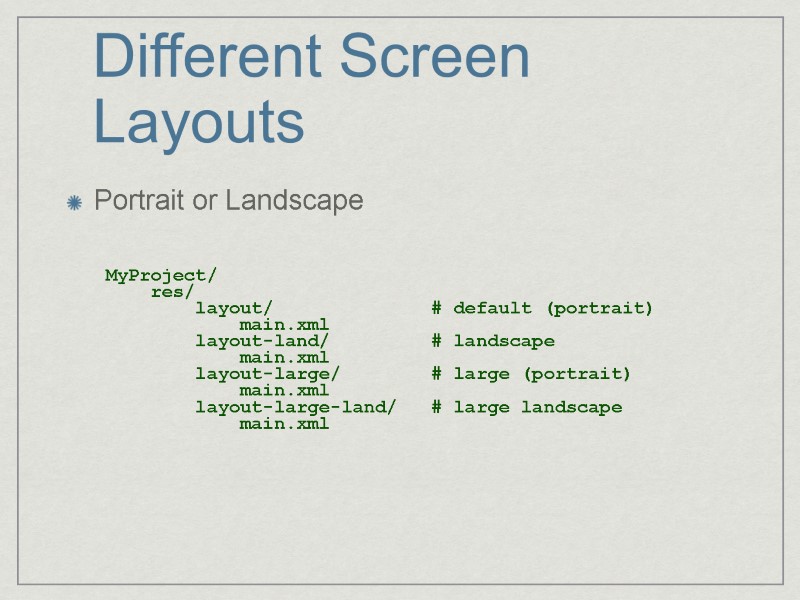Different Screen Layouts Portrait or Landscape      MyProject/  